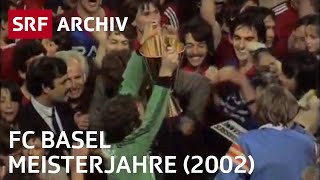 FC Basel  Meisterjahre Abstieg und Wiederaufstieg 2002  Sportgeschichte Schweiz  SRF Archiv [upl. by Teador]