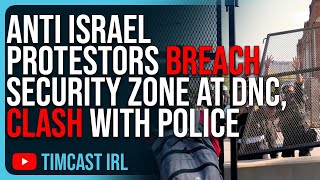 Anti Israel Protestors BREACH Security Zone At DNC CLASH With Police [upl. by Curtis]