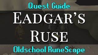 OSRS Eadgars Ruse Quest Guide [upl. by Hadihsar]