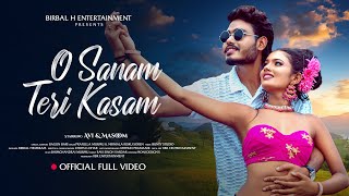 O Sanam Teri Kasam  New Santali Full Video 2024  Avi amp Masoom Singh  Chotu Lohar [upl. by Fachini]