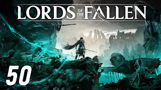 El Monarca Postergado  Lords of the Fallen  Ep 50 [upl. by Ettezus]