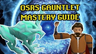 Gauntlet Mastery Guide OSRS 2024 [upl. by Idoc584]