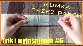 Sztuczki z wyjaśnieniem 6  Gumka Przez Palec [upl. by Vickie678]