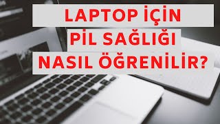 Laptop Pil Sağlığı Öğrenme Batarya Ömrü Nasıl Öğrenilir Programsız [upl. by Efron]