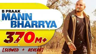 Mann Bharrya Full Song  B Praak  Jaani  Himanshi Khurana  Arvindr Khaira  Punjabi Songs [upl. by Dredi276]