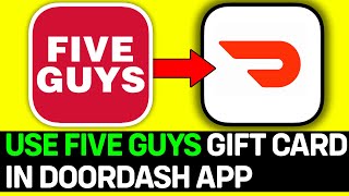 How To Use Five Guys Gift Card In Doordash App [upl. by Sirrad207]