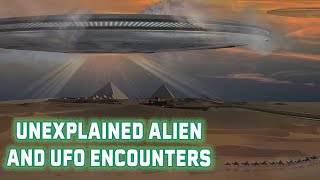 UNEXPLAINED ALIEN AND UFO ENCOUNTERS PART 2 [upl. by Keung]