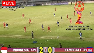 FULL HIGHLIGHT INDONESIA U19 VS KAMBOJA Piala Aff U19  Live Gelora Bung Tomo Surabaya BABAK KE2 [upl. by Nehcterg]