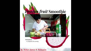 PT Dragon Fruit smoothie by Anoton James Dalmacio [upl. by Klement]