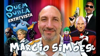 Quem Dubla Entrevista  Marcio Simoes [upl. by Esorylime]