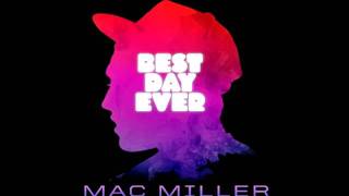 Mac Miller  Best Day Ever HQ [upl. by Cordula]