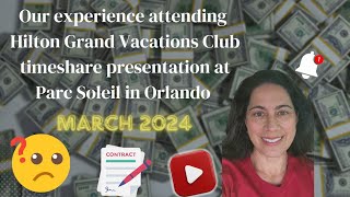 Our experience at Hilton Grand Vacations Club timeshare presentationParc SoleilOrlandoMarch 2024 [upl. by Geilich695]