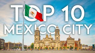 TOP 10 Things to do in MEXICO CITY  CDMX Travel Guide [upl. by Jung]