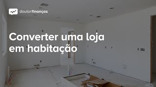 Converter uma loja em habitação [upl. by Hanoj336]