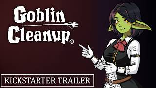 Goblin Cleanup  Kickstarter Trailer [upl. by Annetta970]