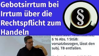 Gebotsirrtum bei Irrtum über die Rechtspflicht zum Handeln [upl. by Nogem]