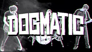 DOGMATIC Dogmatic Official Music Video [upl. by Reider749]