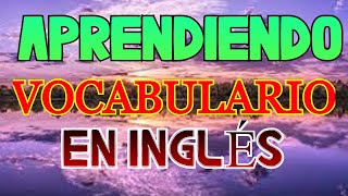 APRENDIENDO VOCABULARIO EN INGLÉS [upl. by Hilbert]