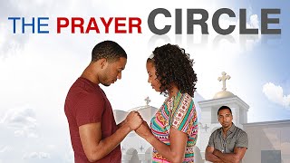 The Prayer Circle  Heartwarming Drama with Yetide Badaki  J Teddy Garces Christian Keyes [upl. by Maris]