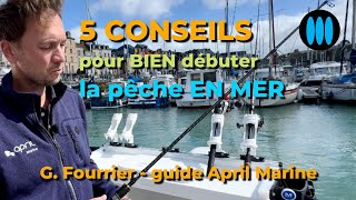 5 CONSEILS pour débuter la pêche en mer avec succès avec Guillaume Fourrier Guide April [upl. by Hahnert]