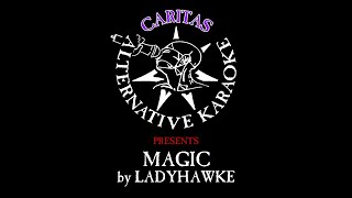 Ladyhawke  Magic  Karaoke w Lyrics  Caritas Alternative Karaoke [upl. by Yasmin]