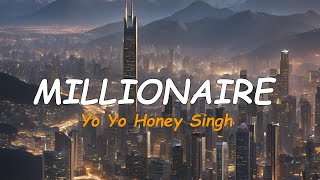 Millionaire LYRICS  Yo Yo Honey Singh  Leo Grewal  Glory  Textual Tunes [upl. by Ecnahs231]