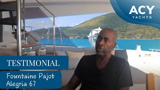 Fountaine Pajot Alegria 67 Dr Blacks Testimonial [upl. by Atterual87]