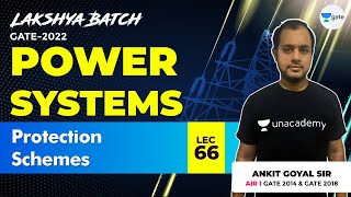 Protection Schemes  1  Lec 66  Power Systems  Lakshya GATE 2022 Batch  Ankit Goyal [upl. by Arjun574]