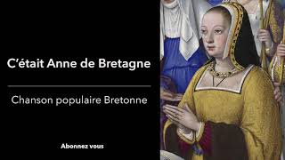 Cétait Anne de Bretagne  Chanson Populaire Bretonne [upl. by Magnuson]