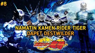 8 Namatin Kamen Rider Tiger Dapet Destwilder  Kamen Rider Ryuki [upl. by Nodmac660]