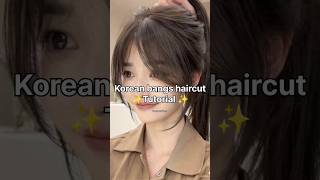 Korean bangs haircut tutorial ✨💇🏻‍♀️ aesthetic haircut koreanbangs trending shorts fyp [upl. by Keegan]