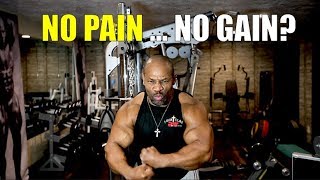 Bodybuilding Myth No Pain  No Gain 1 Muscle Growth [upl. by Schuman289]