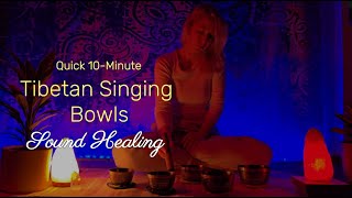 Quick 10Minute Tibetan Singing Bowls Sound Healing [upl. by Arathorn]