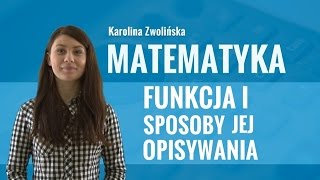 Matematyka  Funkcja i sposoby jej opisywania [upl. by Clarice]