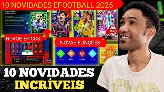 10 NOVIDADES INCRIVEIS no eFootball 2025 Mobile [upl. by Nuahsyar427]