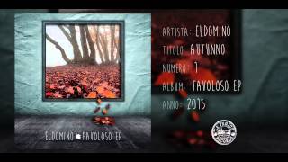 ElDoMino  Autunno Favoloso Ep 2015 [upl. by Adnamar430]