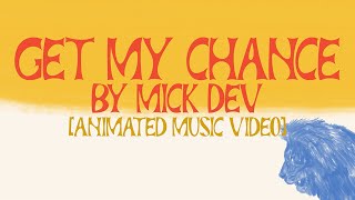 MICK DEV  get my chance Official Video [upl. by Christie]