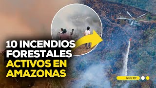 10 incendios forestales activos y 15 controlados en la región Amazonas ROTATIVARPP  DESPACHO [upl. by Ettelorahc]