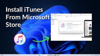 How to Install iTunes from Microsoft Store on Windows 11 [upl. by Yddor]