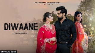 Diwaane  Full Song Jyoti Norran  Armaan Malik  Latest Punjabi Song 2024  New Punjabi Song 2024 [upl. by Veljkov4]