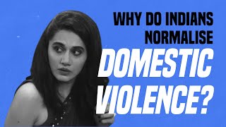 Why Do Indians Normalise Domestic Violence [upl. by Esmerelda]