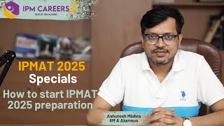 IPMAT 2025 Special Edition  How to start IPMAT 2025 Preparation  IPMCareers [upl. by Heddi]