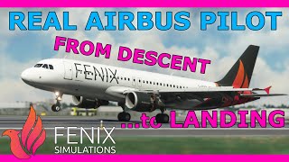 Fenix A320 Tutorial Landing Descent amp ILS Approach with a Real Airbus Pilot Beginner Friendly [upl. by Arde]