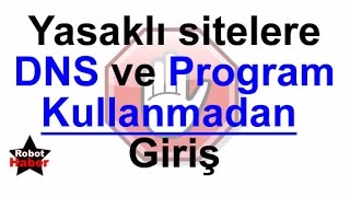 Yasaklı Sitelere Giriş ProgramsızDNSsiz [upl. by Noffihc312]