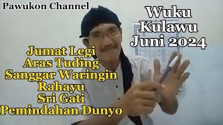 Hariquot BaikampRahayu Juni 2024Watak Piranti Wuku KULAWU Kukuh TatakampBaik Hati [upl. by Frankie557]