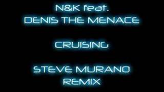 NampK feat Denis The Menace  Cruising Steve Murano Remix [upl. by Nnyllaf]