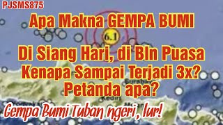 Apa Makna Gempa Bumi di Siang Hari di Bulan Puasa Kenapa sampai terjadi 3x Petanda apa [upl. by Stav]