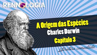 Literatura comentada A Origem das Espécies  Charles Darwin  Capítulo 03 [upl. by Adnik]