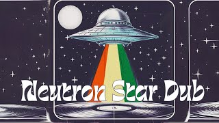 REGGAE INSTRUMENTAL FROM OUTER SPACE  NEUTRON STAR DUB [upl. by Anialem81]