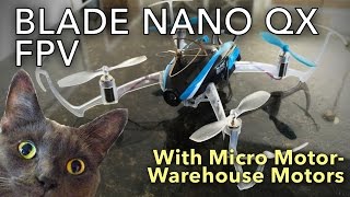 Blade Nano QX FPV with Micro Motor Warehouse motors review [upl. by Ahsele536]